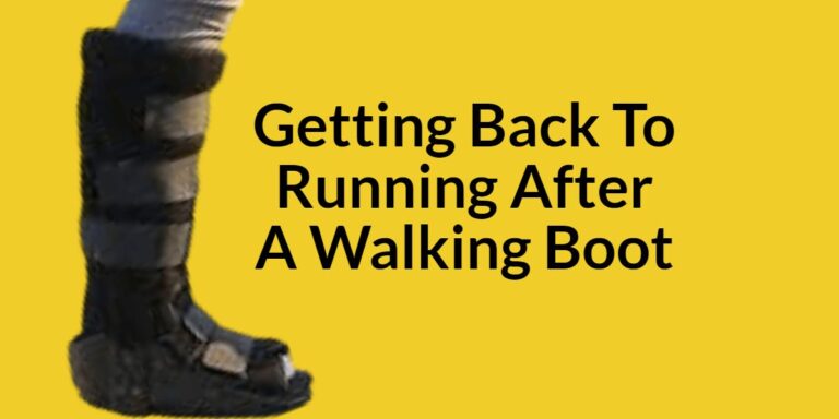 walking boot with the words "Getting back to running after a walking boot"