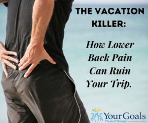 How Lower Back Pain Can Ruin Your Trip.